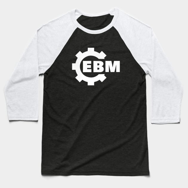 EBM - Techno Music Baseball T-Shirt by GiGiGabutto